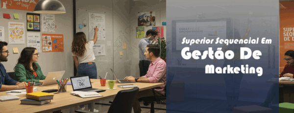 SUPERIOR SEQUENCIAL EM GESTÃO DE MARKETING