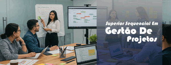 SUPERIOR SEQUENCIAL EM GESTÃO DE PROJETOS