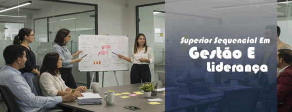 SUPERIOR SEQUENCIAL EM GESTÃO E LIDERANÇA