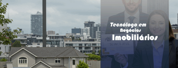 TECNÓLOGO EM NEGÓCIOS IMOBILIÁRIOS